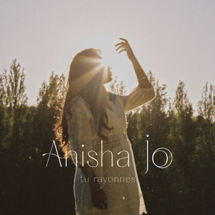Anisha Jo "Tu Rayonnes" mastering by Dave Kutch