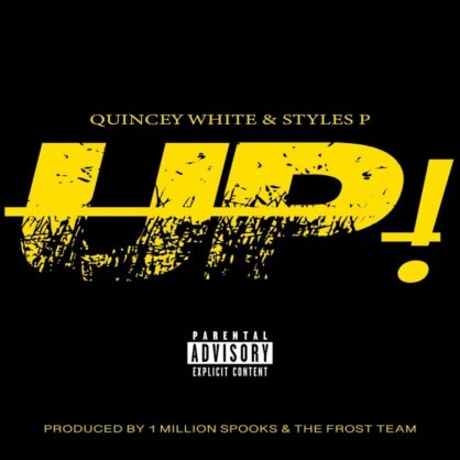 Quincey White & Styles P – UP! - Mastered by Kevin Peterson