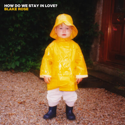 Blake Rose - How Do We Stay In Love - Mastered by Dave Kutch at The Mastering Palace