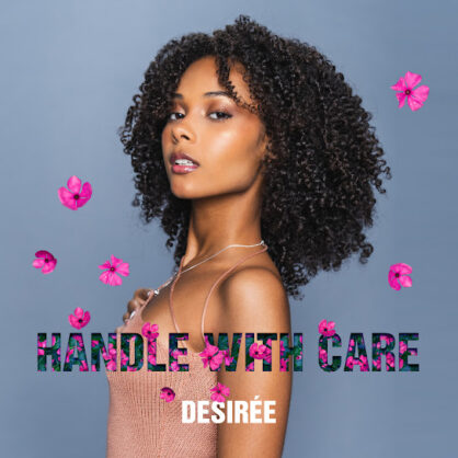 Desiree - Handle with Care - Mastered by Dave Kutch at The Mastering Palace