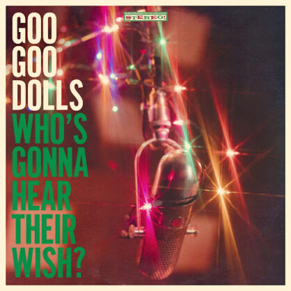 Goo Goo Dolls - Who’s Gonna Hear Their Wish - Mastered by Dave Kutch at The Mastering Palace