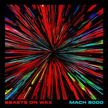 Beasts on Wax - Mach 5000 - Mastered by Dave Kutch - The Mastering Palace
