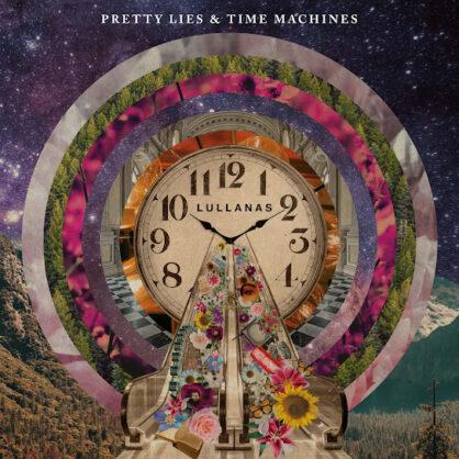 LULLANAS - Pretty Lies & Time Machines - Mastered by Dave Kutch - The Mastering Palace